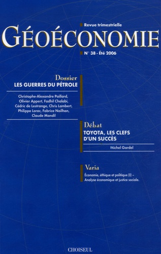 Christophe-Alexandre Paillard et Olivier Appert - Géoéconomie N° 38, Eté 2006 : Les guerres du pétrole.