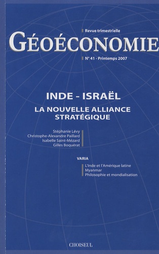 Stéphanie Lévy et Christophe-Alexandre Paillard - Géoéconomie N° 41, printemps 200 : Inde-Israël - La nouvelle alliance stratégique.
