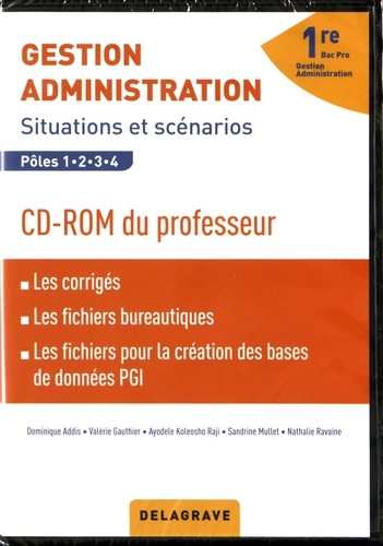 Dominique Addis et Valérie Gauthier - Gestion Administration 1re Bac Pro - Situations et scénarios. 1 Cédérom