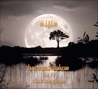  Ailia - Harmon i chakras - Volume 4, Nuit magique. 1 CD audio