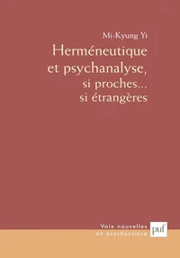 Herméneutique et psychanalyse, si proches... si étrangères