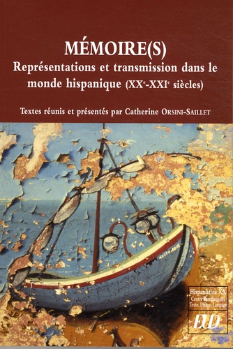 Catherine Orsini-Saillet et Ricardo Garcia Carcel - Hispanistica XX N° 25 : Mémoire(s) - Représentations et trasmission dans le monde hispanique (XXe-XXIe siècles).