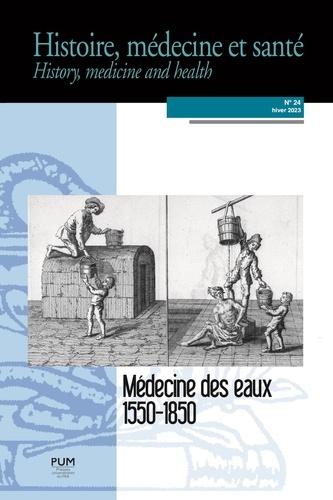 Histoire, médecine et santé N° 24, hiver 2023 Médecine des eaux, 1550-1850