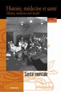 Stéphanie Pache et Camille Jaccard - Histoire, médecine et santé N° 6, Automne 2014 : Santé mentale.
