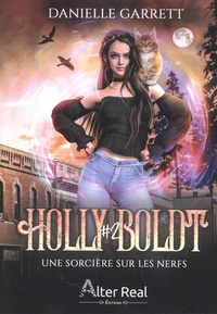 Danielle Garrett - Holly Boldt Tome 2 : Une sorcière sur les nerfs.