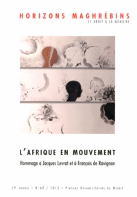 Momar Désiré Kane et Catherine Mazauric - Horizons maghrébins N° 68/2013 : L'Afrique en mouvement - Imaginaires migratoires et dynamiques sociales au sud de la Méditerranée.