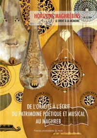 De l'oralité à l'écrit du patrimoine poétique et musical au Maghreb