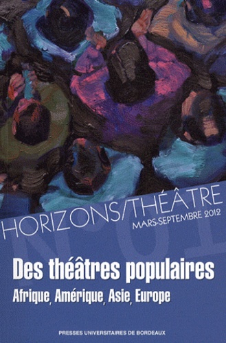 Pierre Katuszewski - Horizons/Théâtre N° 1, Mars-septembre : Des théâtres populaires - Afrique, Amérique, Asie, Europe.