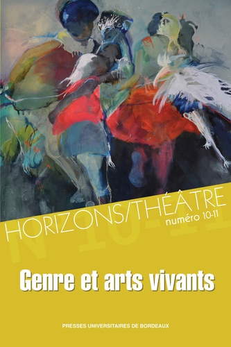 Horizons/Théâtre N°10-11 Genre et arts vivants