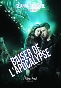 Seanan McGuire - Incryptid Tome 4 : Baiser de l'Apocalypse.