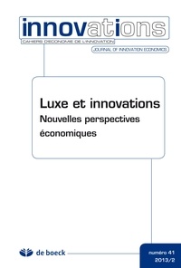 Dimitri Uzunidis - Innovations N° 41/2013/2 : Luxe et innovations - Nouvelles perspectives économiques.