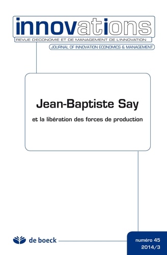 André Tiran - Innovations N° 45/2014/3 : Jean-Baptiste Say et la libération des forces de production.
