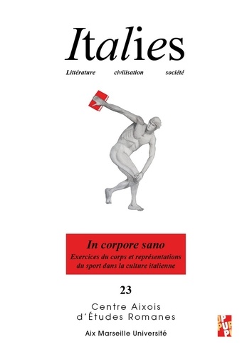 Italies N° 23/2019 In corpore sano. Exercices du corps et représentations du sport dans la culture italienne