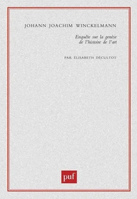 Johann Joachim Winckelmann. Enquête sur la genèse de l'histoire de l'art