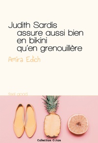 Amira Edich - Judith Sardis assure aussi bien en bikini qu'en grenouillère.