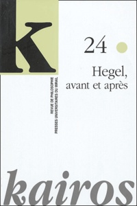 Pierre Kerszberg - Kairos N° 24 : Hegel avant et après.