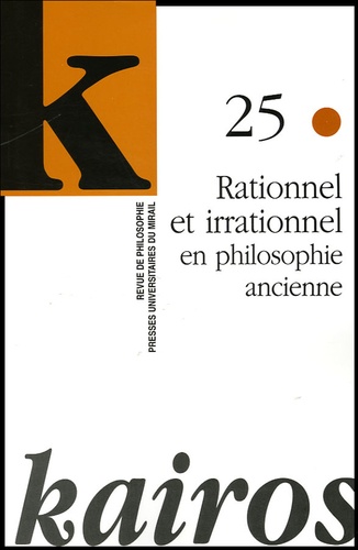Létitia Mouze - Kairos N° 25 : Rationnel et irrationnel en philosophie ancienne.