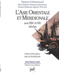 L'ASIE ORIENTALE ET MERIDIONALE AUX XIXEME ET XXEME SIECLES.