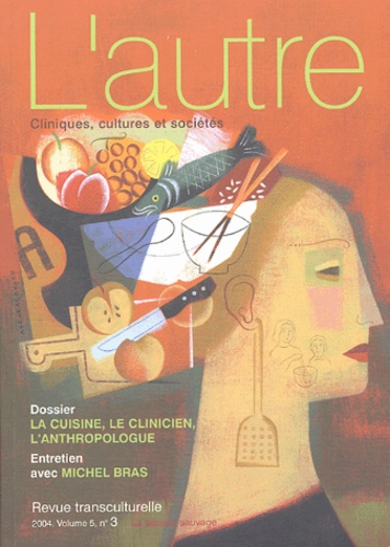 Jacques Lombard et Marie Rose Moro - L'autre N° 15/2004 : La cuisine, le clinicien, l'anthropologue - De la culture aux soins.