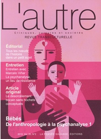 Benoît Quirot et Marie Rose Moro - L'Autre N° 59/2019 : Bébés : de l'anthropologie à la psychanalyse - Tome 1.