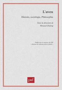 L'aveu. Histoire, sociologie, philosophie