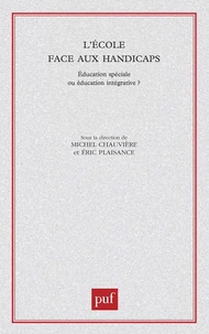 L'école face aux handicaps. EDucation spéciale ou éducation intégrative ?