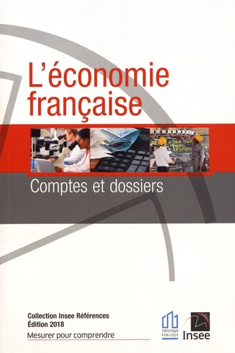 L'économie française. Comptes et dossiers - Rapport sur les comptes de la nation 2017  Edition 2018