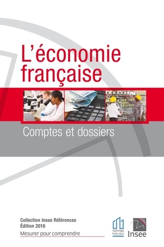  INSEE - L'économie française - Comptes et dossiers - Rapport sur les comptes de la nation 2015.