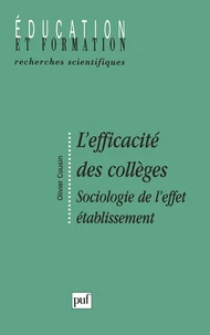 L'EFFICACITE DES COLLEGES. Sociologie de l'effet établissement