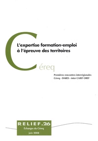  CEREQ - L'expertise formation-emploi à l'épreuve des territoires - Premières rencontres interrégionales Céreq - DARES - inter CARIF OREF.