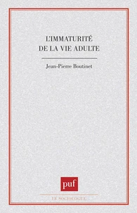 L'immaturité de la vie adulte