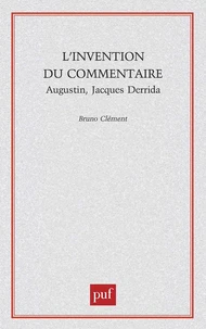 L'invention du commentaire : Augustin, Jacques Derrida