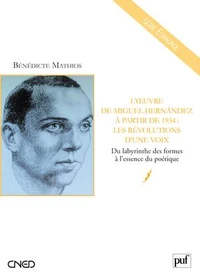 L'oeuvre de Miguel Hernandez à partir de 1934 : les révolutions d'une voix