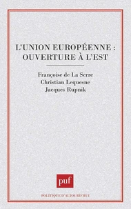 L'UNION EUROPEENNE . OUVERTURE A L'EST ?