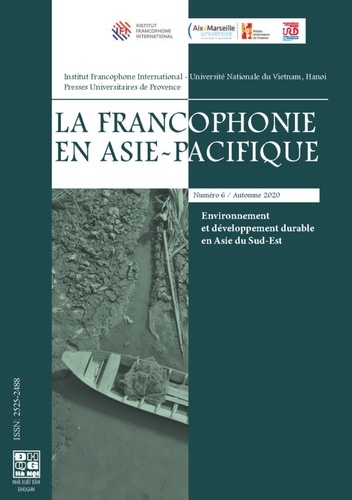 Alexis Drogoul et Thai Huyên Nguyên - La francophonie en Asie-Pacifique N° 6, automne 2020 : Environnement et developpement durable en Asie du Sud-Est.