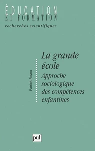 LA GRANDE ECOLE. Approche sociologique des compétences enfantines