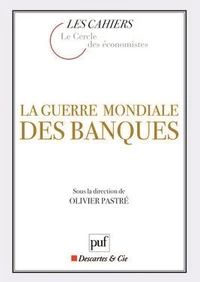 La guerre mondiale des banques