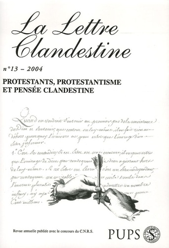 Laurent Jaffro et Geneviève Artigas-Menant - La Lettre clandestine N° 13/2004 : Protestants, protestantisme et pensée clandestine.
