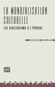 La mondialisation culturelle. Les civilisations à l'épreuve