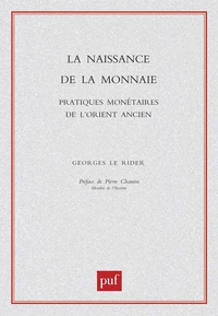 La naissance de la monnaie. Pratiques monétaires de l'Orient ancien
