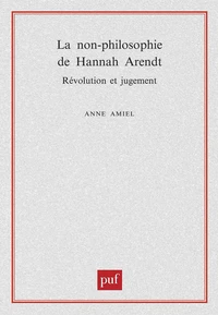 La non-philosophie de Hannah Arendt.