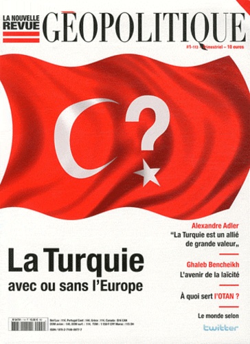 Jeremy Ghez et Paul-François Trioux - La nouvelle revue géopolitique N° 2 : La Turquie avec ou sans l'Europe.