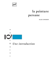 LA PEINTURE PERSANE. Une introduction