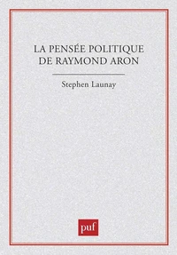 La pensée politique de Raymond Aron