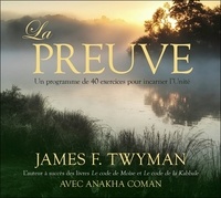 James Twyman - La preuve - Un programme de 40 exercices pour incarner l'unité. 2 CD audio