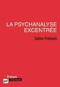 La psychanalyse excentrée