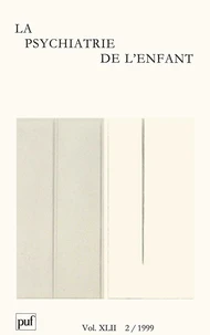 La psychiatrie de l'enfant Volume 42 N° 2/1999