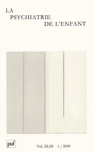 La psychiatrie de l'enfant Volume 43 N° 1/2000