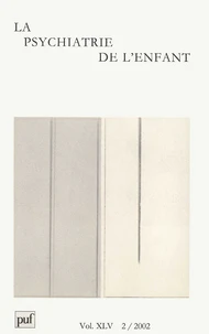 La psychiatrie de l'enfant Volume 45 N° 2/2002