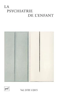 La psychiatrie de l'enfant Volume 58 N° 1/2015
